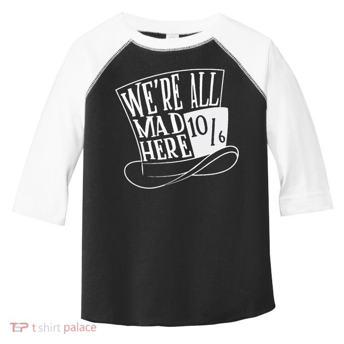 Alice In Wonderland Mad Hatter WeRe All Mad Here Toddler Fine Jersey T-Shirt