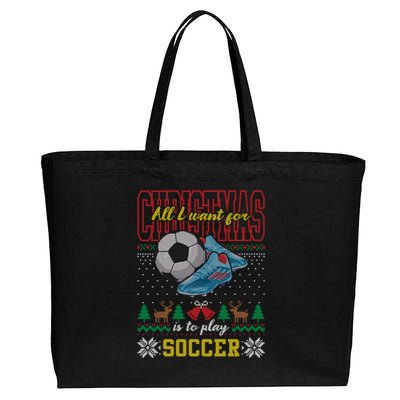 All I Want For Christmas Is To Play Soccer Ugly Christmas Gift Cotton Canvas Jumbo Tote