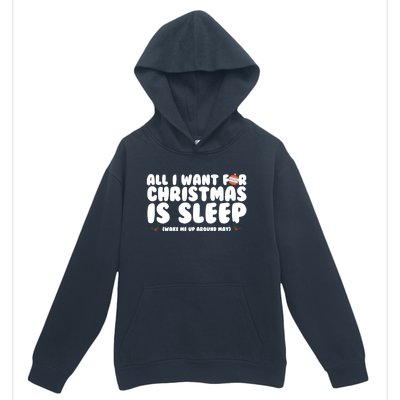 All I Want For Christmas Is Sleep Funny Xmas Cute Gift Urban Pullover Hoodie