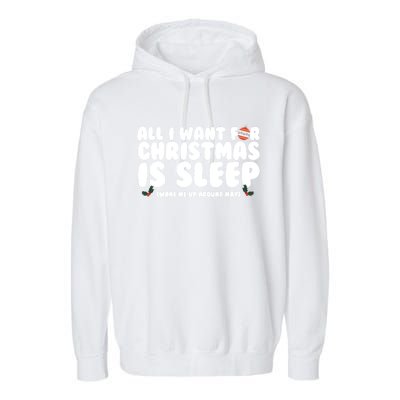 All I Want For Christmas Is Sleep Funny Xmas Cute Gift Garment-Dyed Fleece Hoodie