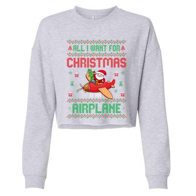 All I Want For Christmas Is An Airplane Pilots Ugly Xmas Gift Cropped Pullover Crew