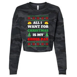 All I Want For Christmas Is My Gross Pay Funny Joke Cropped Pullover Crew