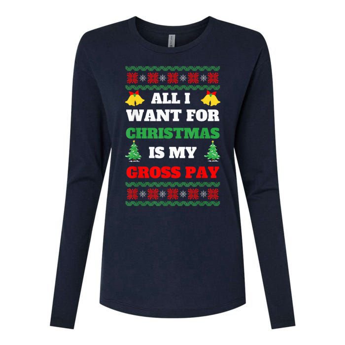 All I Want For Christmas Is My Gross Pay Funny Joke Womens Cotton Relaxed Long Sleeve T-Shirt