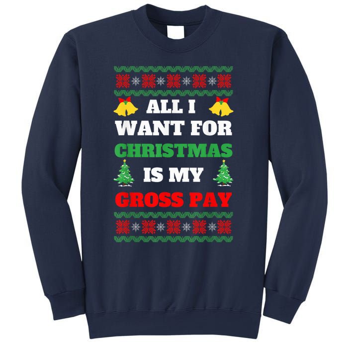 All I Want For Christmas Is My Gross Pay Funny Joke Sweatshirt