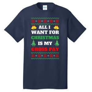 All I Want For Christmas Is My Gross Pay Funny Joke Tall T-Shirt