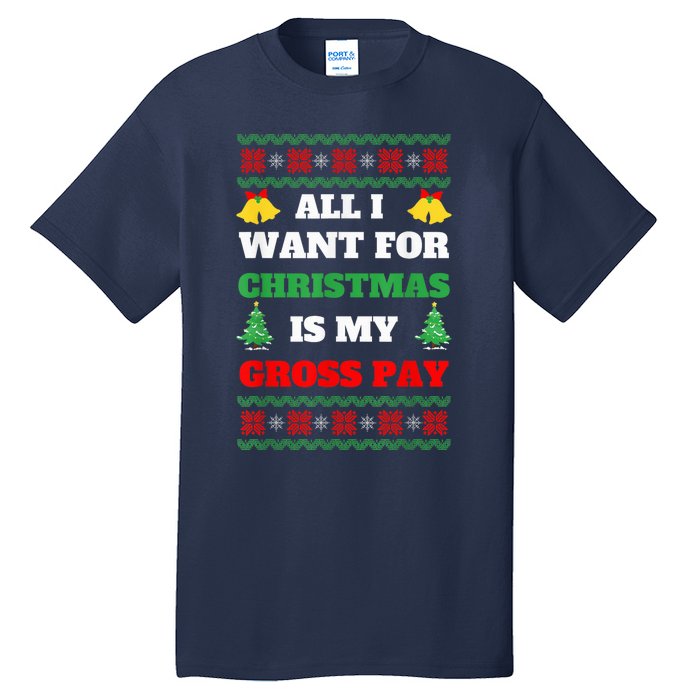 All I Want For Christmas Is My Gross Pay Funny Joke Tall T-Shirt