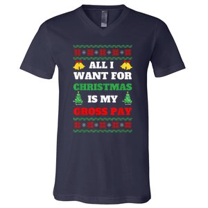 All I Want For Christmas Is My Gross Pay Funny Joke V-Neck T-Shirt