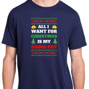 All I Want For Christmas Is My Gross Pay Funny Joke Adult ChromaSoft Performance T-Shirt