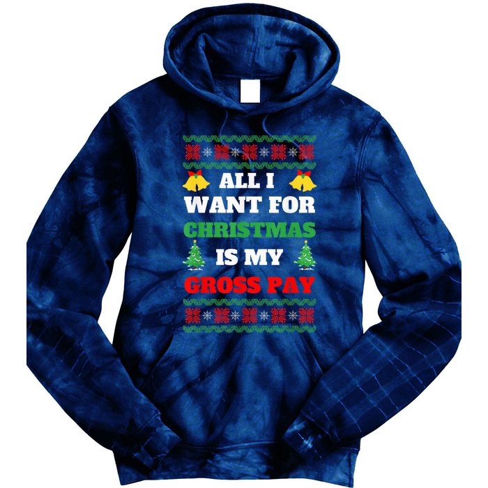 All I Want For Christmas Is My Gross Pay Funny Joke Tie Dye Hoodie