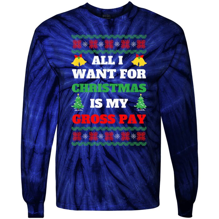 All I Want For Christmas Is My Gross Pay Funny Joke Tie-Dye Long Sleeve Shirt