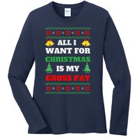 All I Want For Christmas Is My Gross Pay Funny Joke Ladies Long Sleeve Shirt