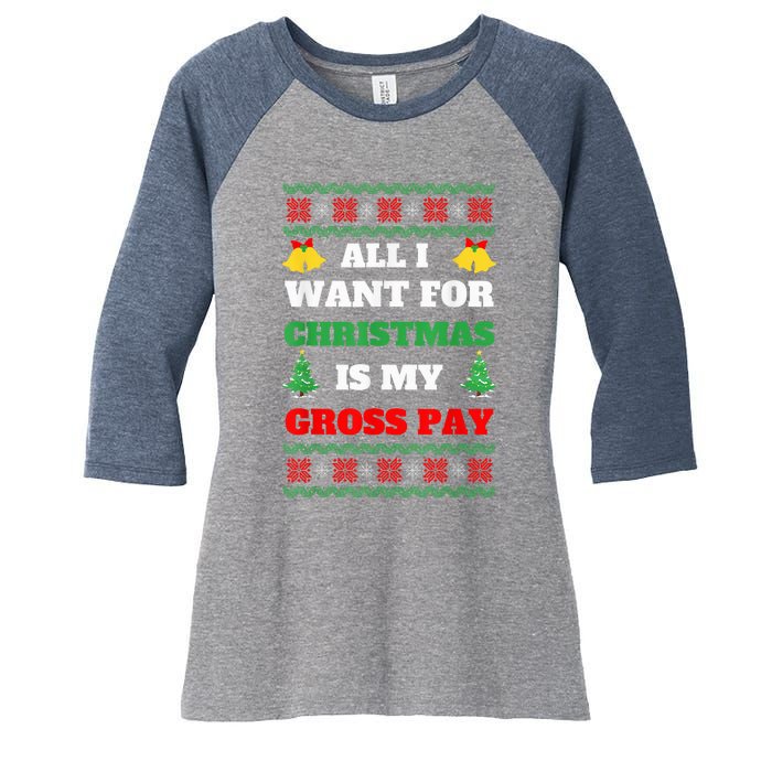 All I Want For Christmas Is My Gross Pay Funny Joke Women's Tri-Blend 3/4-Sleeve Raglan Shirt