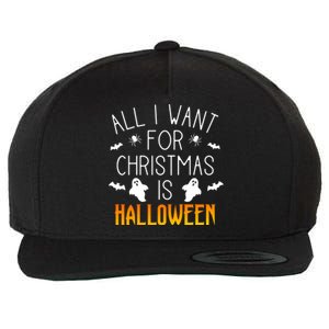 All I Want For Christmas Is Halloween Love Fan Fanatic Lover Meaningful Gift Wool Snapback Cap