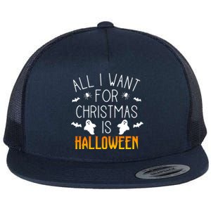 All I Want For Christmas Is Halloween Love Fan Fanatic Lover Meaningful Gift Flat Bill Trucker Hat