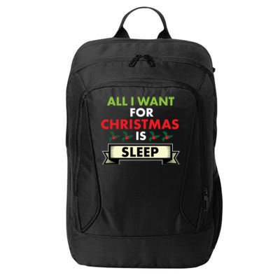 All I Want For Christmas Is Sleep Meaningful Gift City Backpack