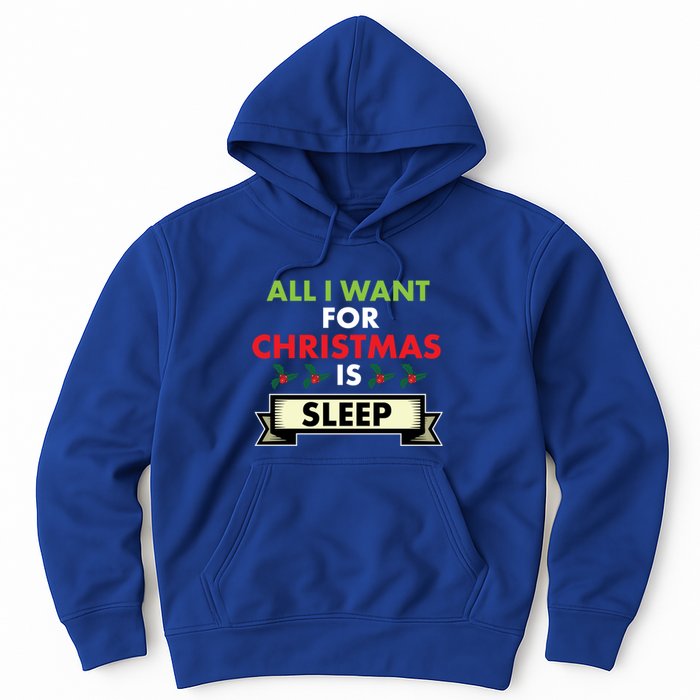 All I Want For Christmas Is Sleep Meaningful Gift Hoodie