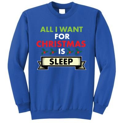 All I Want For Christmas Is Sleep Meaningful Gift Sweatshirt