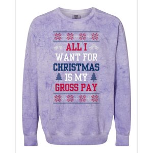 All I Want For Christmas Is My Gross Pay Funny Joke Colorblast Crewneck Sweatshirt