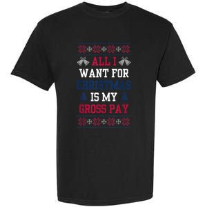 All I Want For Christmas Is My Gross Pay Funny Joke Garment-Dyed Heavyweight T-Shirt