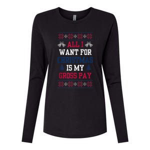 All I Want For Christmas Is My Gross Pay Funny Joke Womens Cotton Relaxed Long Sleeve T-Shirt