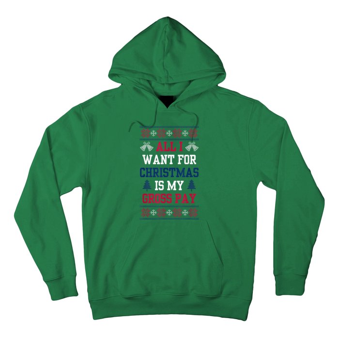 All I Want For Christmas Is My Gross Pay Funny Joke Hoodie