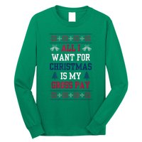 All I Want For Christmas Is My Gross Pay Funny Joke Long Sleeve Shirt