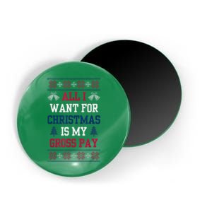 All I Want For Christmas Is My Gross Pay Funny Joke Magnet