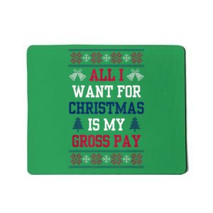 All I Want For Christmas Is My Gross Pay Funny Joke Mousepad