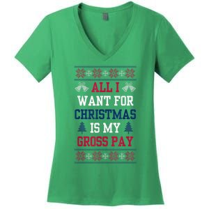 All I Want For Christmas Is My Gross Pay Funny Joke Women's V-Neck T-Shirt