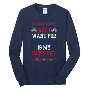 All I Want For Christmas Is My Gross Pay Funny Joke Tall Long Sleeve T-Shirt