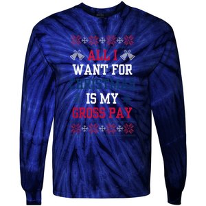 All I Want For Christmas Is My Gross Pay Funny Joke Tie-Dye Long Sleeve Shirt