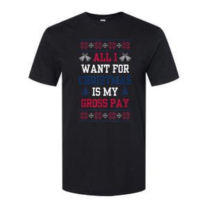 All I Want For Christmas Is My Gross Pay Funny Joke Softstyle CVC T-Shirt