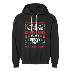 All I Want For Christmas Is My Gross Pay Funny Joke Garment-Dyed Fleece Hoodie