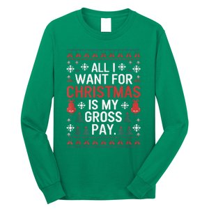 All I Want For Christmas Is My Gross Pay Funny Joke Long Sleeve Shirt