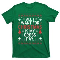 All I Want For Christmas Is My Gross Pay Funny Joke T-Shirt