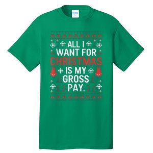 All I Want For Christmas Is My Gross Pay Funny Joke Tall T-Shirt