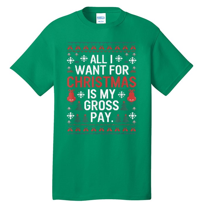 All I Want For Christmas Is My Gross Pay Funny Joke Tall T-Shirt