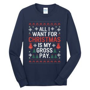 All I Want For Christmas Is My Gross Pay Funny Joke Tall Long Sleeve T-Shirt