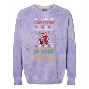 All I Want For Christmas Is More Dogs Gift Colorblast Crewneck Sweatshirt