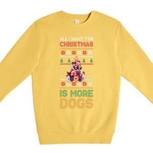 All I Want For Christmas Is More Dogs Gift Premium Crewneck Sweatshirt