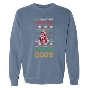 All I Want For Christmas Is More Dogs Gift Garment-Dyed Sweatshirt