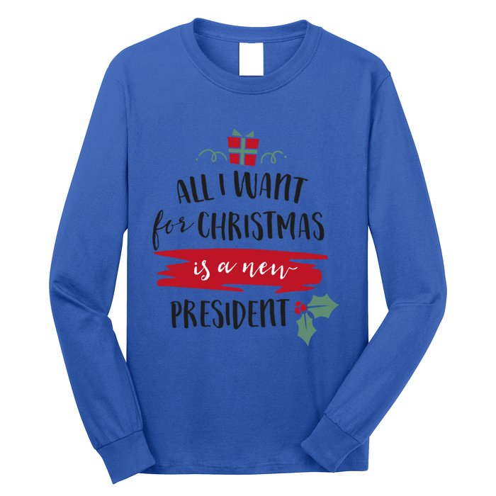 All I Want For Christmas Is A New President Xmas Sweater Funny Gift Long Sleeve Shirt