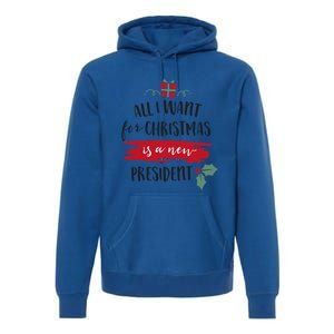 All I Want For Christmas Is A New President Xmas Sweater Funny Gift Premium Hoodie