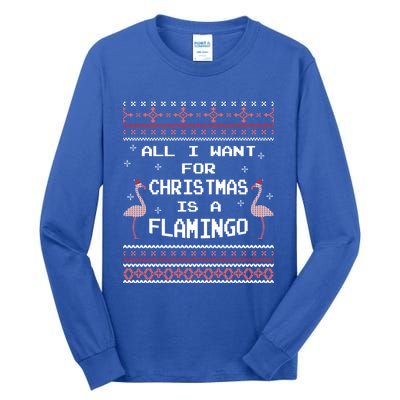 All I Want For Christmas Is A Flamingo Pink Ugly Sweater Gift Tall Long Sleeve T-Shirt