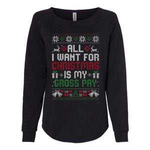 All I Want For Christmas Is My Gross Pay Funny Joke Womens California Wash Sweatshirt