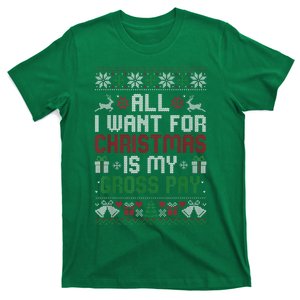 All I Want For Christmas Is My Gross Pay Funny Joke T-Shirt