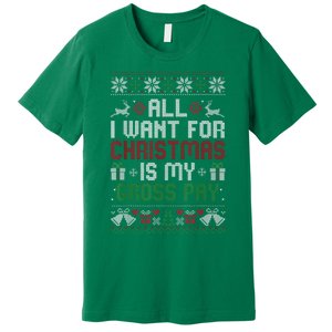 All I Want For Christmas Is My Gross Pay Funny Joke Premium T-Shirt