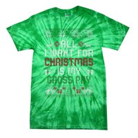 All I Want For Christmas Is My Gross Pay Funny Joke Tie-Dye T-Shirt