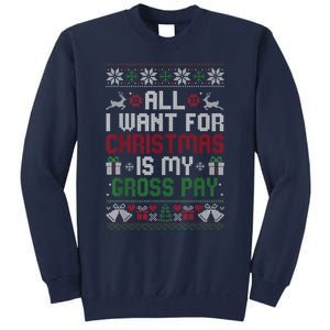 All I Want For Christmas Is My Gross Pay Funny Joke Tall Sweatshirt