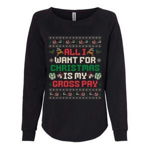 All I Want For Christmas Is My Gross Pay Funny Joke Womens California Wash Sweatshirt